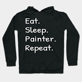 Eat Sleep Painter Repeat Hoodie